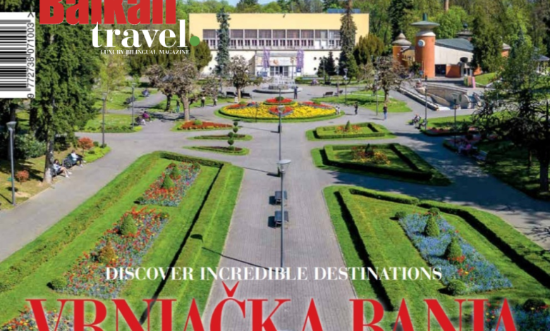magazin, Balkan travel, Vrnjacka Banja, destinacija, novi broj, atrakcija, poznate ličnosti, intervjui, Most ljubavi, park, Promenada, lečilište, novo, vesti, promocija, Srbija, putovanje, travel, tourism, new number, magazine, Balkan, spa, therme, interviews, articles, topics, Serbia, destination, news, promotion, 2025
